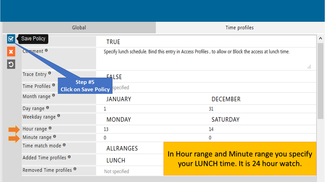 Modify your lunch time (In Hour Range and Minute Range) accordingly and save the policy.